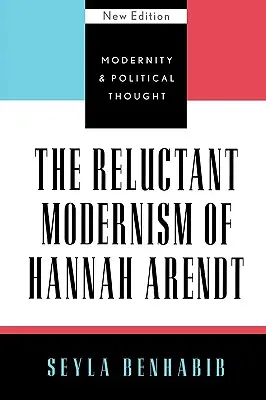 Die widerstrebende Moderne von Hannah Arendt - The Reluctant Modernism of Hannah Arendt