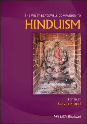 Der Wiley Blackwell Companion zum Hinduismus - The Wiley Blackwell Companion to Hinduism
