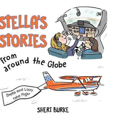 Stella's Geschichten aus aller Welt: Stella und Lizzy ergreifen die Flucht - Stella's Stories from around the Globe: Stella and Lizzy take flight