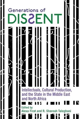 Generationen des Dissenses: Intellektuelle, kulturelle Produktion und der Staat im Nahen Osten und in Nordafrika - Generations of Dissent: Intellectuals, Cultural Production, and the State in the Middle East and North Africa