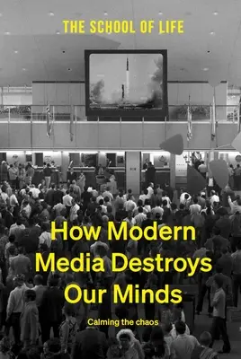 Wie die modernen Medien unsere Psyche zerstören: Beruhigung des Chaos - How Modern Media Destroys Our Minds: Calming the Chaos