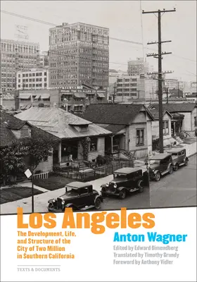 Los Angeles: Die Entwicklung, das Leben und die Struktur der Zwei-Millionen-Stadt in Südkalifornien - Los Angeles: The Development, Life, and Structure of the City of Two Million in Southern California