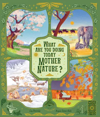 Was tust du heute, Mutter Natur? Eine Reise um die Welt mit 48 Naturgeschichten für jeden Monat des Jahres - What Are You Doing Today, Mother Nature?: Travel the World with 48 Nature Stories, for Every Month of the Year