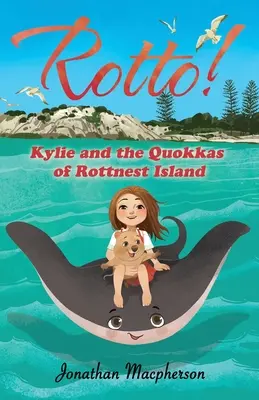 Rotto! Kylie und die Quokkas von Rottnest Island - Rotto!: Kylie and the Quokkas of Rottnest Island