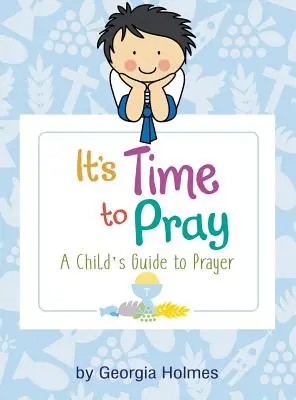 Es ist Zeit zu beten: Ein Leitfaden für Kinder zum Beten - It's Time to Pray: A Child's Guide to Prayer