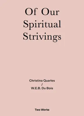 Von unserem spirituellen Streben: Zwei Werke Serie Band 4 - Of Our Spiritual Strivings: Two Works Series Volume 4