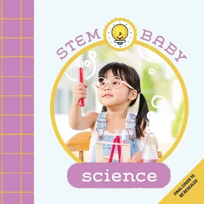 Stem Baby: Naturwissenschaften: (Stem Books for Babies, Tinker and Maker Books for Babies) - Stem Baby: Science: (Stem Books for Babies, Tinker and Maker Books for Babies)