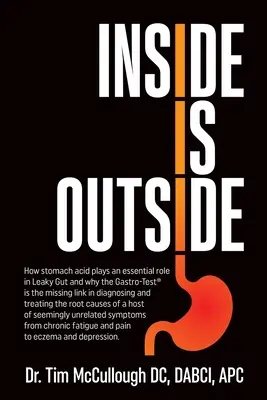 Innen ist außen: Wie die Magensäure eine wesentliche Rolle bei Leaky Gut spielt und warum der Gastro-Test(R) das fehlende Glied in der Diagnose und - Inside is Outside: How stomach acid plays an essential role in Leaky Gut and why the Gastro-Test(R) is the missing link in diagnosing and