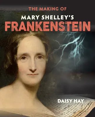 Die Entstehung von Mary Shelleys Frankenstein - The Making of Mary Shelley's Frankenstein