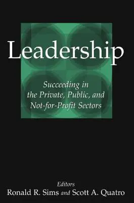 Führungsqualitäten: Erfolgreich im privaten, öffentlichen und gemeinnützigen Sektor - Leadership: Succeeding in the Private, Public, and Not-For-Profit Sectors