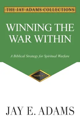 Den inneren Krieg gewinnen: Eine biblische Strategie für die geistliche Kriegsführung - Winning the War Within: A Biblical Strategy for Spiritual Warfare