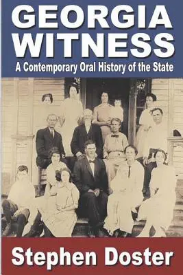 Georgia Witness: Eine zeitgenössische mündliche Geschichte des Staates - Georgia Witness: A Contemporary Oral History of the State