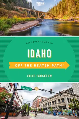 Idaho abseits der ausgetretenen Pfade(r): Entdecken Sie Ihren Spaß - Idaho Off the Beaten Path(r): Discover Your Fun