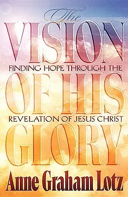 Die Vision Seiner Herrlichkeit - The Vision of His Glory