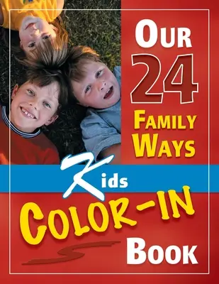 Unsere 24 Familien-Wege: Kinder-Malbuch - Our 24 Family Ways: Kids Color-In Book