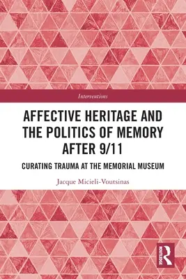 Affektives Erbe und die Politik der Erinnerung nach 9/11: Das Kuratieren des Traumas im Memorial Museum - Affective Heritage and the Politics of Memory after 9/11: Curating Trauma at the Memorial Museum