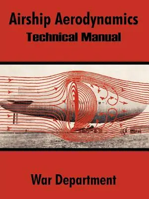 Luftschiff-Aerodynamik: Technisches Handbuch - Airship Aerodynamics: Technical Manual