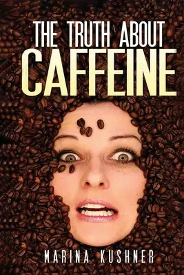 Die Wahrheit über Koffein - The Truth about Caffeine
