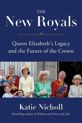 Die neuen Royals: Das Erbe von Königin Elizabeth und die Zukunft der Krone - The New Royals: Queen Elizabeth's Legacy and the Future of the Crown