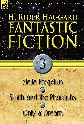 Fantastische Belletristik: 3-Stella Fregelius, Smith und die Pharaonen & Nur ein Traum - Fantastic Fiction: 3-Stella Fregelius, Smith and the Pharaohs & Only a Dream