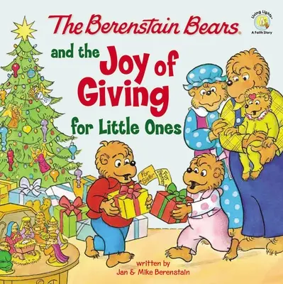 Die Berenstain-Bären und die Freude des Schenkens für kleine Kinder: Die wahre Bedeutung von Weihnachten - The Berenstain Bears and the Joy of Giving for Little Ones: The True Meaning of Christmas