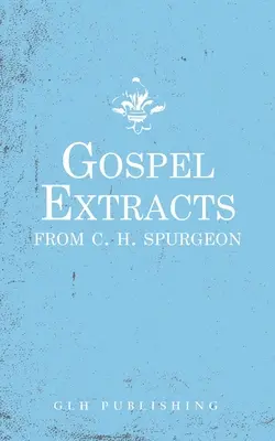 Auszüge aus dem Evangelium von C. H. Spurgeon - Gospel Extracts from C. H. Spurgeon