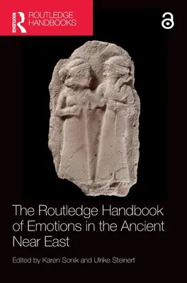 Das Routledge-Handbuch der Emotionen im Alten Nahen Osten - The Routledge Handbook of Emotions in the Ancient Near East