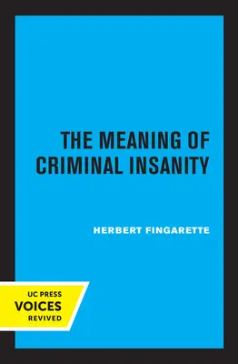 Die Bedeutung der strafrechtlichen Unzurechnungsfähigkeit - The Meaning of Criminal Insanity