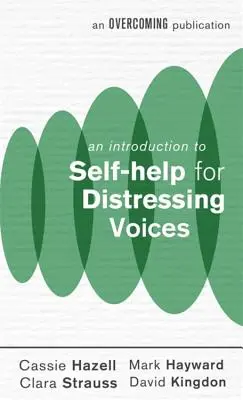 Eine Einführung in die Selbsthilfe bei quälenden Stimmen - An Introduction to Self-Help for Distressing Voices