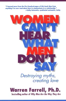 Women Can't Hear What Men Don't Say: Mythen zerstören, Liebe schaffen - Women Can't Hear What Men Don't Say: Destroying Myths, Creating Love