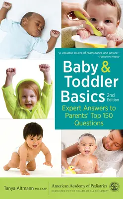 Baby- und Kleinkind-Grundlagen: Expertenantworten auf die 150 wichtigsten Fragen von Eltern - Baby and Toddler Basics: Expert Answers to Parents' Top 150 Questions