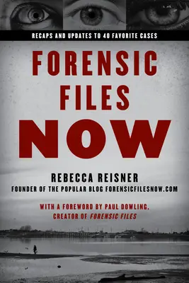 Forensic Files Now: Einblicke in 40 unvergessliche Fälle von wahren Verbrechen - Forensic Files Now: Inside 40 Unforgettable True Crime Cases