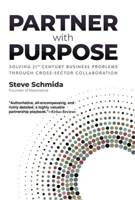 Partner with Purpose: Lösung von Geschäftsproblemen des 21. Jahrhunderts durch sektorübergreifende Zusammenarbeit - Partner with Purpose: Solving 21st-Century Business Problems Through Cross-Sector Collaboration