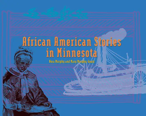 Afroamerikanische Geschichten in Minnesota: Ersatzbuch - African American Stories in Minnesota: Replacement Book