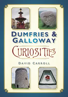 Dumfries & Galloway Kuriositäten - Dumfries & Galloway Curiosities