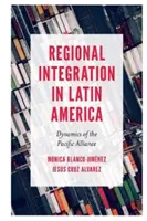 Regionale Integration in Lateinamerika: Die Dynamik der Pazifik-Allianz - Regional Integration in Latin America: Dynamics of the Pacific Alliance