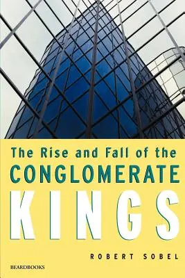 Aufstieg und Fall der Konglomeratskönige - The Rise and Fall of the Conglomerate Kings