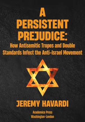 Ein hartnäckiges Vorurteil: Antisemitische Tropen und doppelte Standards in der Anti-Israel-Bewegung - A Persistent Prejudice: Anti-Semitic Tropes and Double Standards in the Anti-Israel Movement