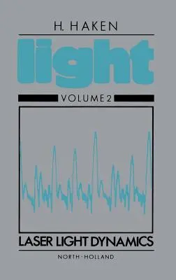 Laserlicht-Dynamik: Band II - Laser Light Dynamics: Volume II