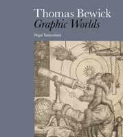 Thomas Bewick - Grafische Welten - Thomas Bewick - Graphic Worlds