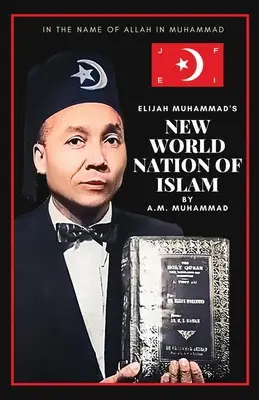Elijah Muhammads Neue Welt Nation des Islam - Elijah Muhammad's New World Nation of Islam
