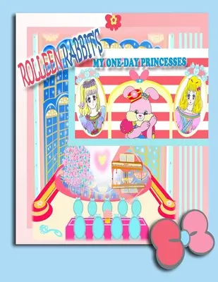 Rolleen Rabbits Meine Ein-Tages-Prinzessinnen - Rolleen Rabbit's My One-Day Princesses