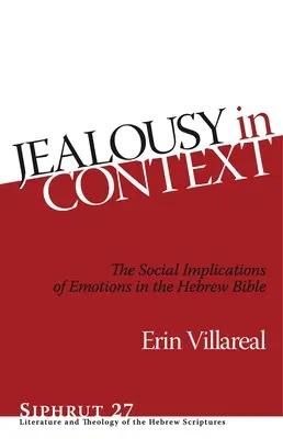 Eifersucht im Kontext: Die sozialen Auswirkungen von Emotionen in der hebräischen Bibel - Jealousy in Context: The Social Implications of Emotions in the Hebrew Bible
