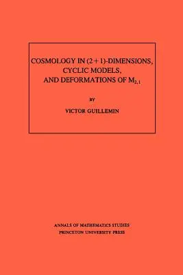 Kosmologie in (2+1)- Dimensionen, zyklische Modelle und Verformungen von M2,1 - Cosmology in (2+1)- Dimensions, Cyclic Models, and Deformations of M2,1