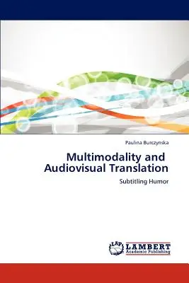 Multimodalität und audiovisuelle Übersetzung - Multimodality and Audiovisual Translation