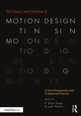 Theorie und Praxis des Bewegungsdesigns: Kritische Perspektiven und professionelle Praxis - The Theory and Practice of Motion Design: Critical Perspectives and Professional Practice
