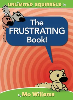 Das Frustrationsbuch! (ein Unlimited Squirrels Buch) - The Frustrating Book! (an Unlimited Squirrels Book)