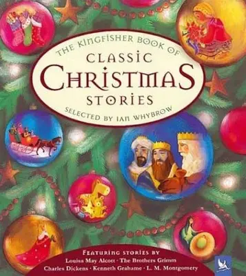 Das Kingfisher-Buch der klassischen Weihnachtsgeschichten - The Kingfisher Book of Classic Christmas Stories