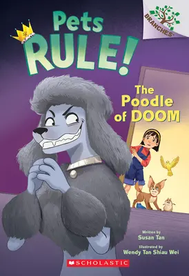 Der Pudel des Verderbens: Ein Zweigbuch (Haustiere regieren! #2) - The Poodle of Doom: A Branches Book (Pets Rule! #2)