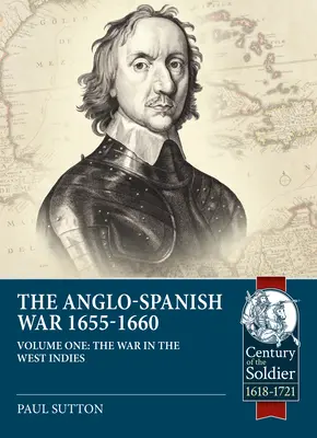 Der Anglo-Spanische Krieg 1655-1660: Der Krieg auf den Westindischen Inseln - The Anglo-Spanish War 1655-1660: The War in the West Indies